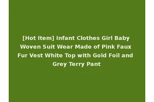 [Hot Item] Infant Clothes Girl Baby Woven Suit Wear Made of Pink Faux Fur Vest White Top with Gold Foil and Grey Terry Pant