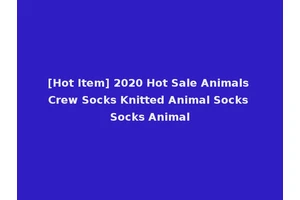 [Hot Item] 2020 Hot Sale Animals Crew Socks Knitted Animal Socks Socks Animal
