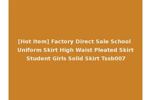 [Hot Item] Factory Direct Sale School Uniform Skirt High Waist Pleated Skirt Student Girls Solid Skirt Tssb007
