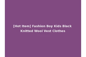 [Hot Item] Fashion Boy Kids Black Knitted Wool Vest Clothes