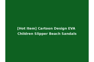[Hot Item] Cartoon Design EVA Children Slipper Beach Sandals