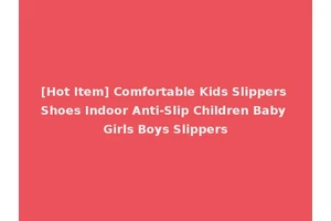 [Hot Item] Comfortable Kids Slippers Shoes Indoor Anti-Slip Children Baby Girls Boys Slippers