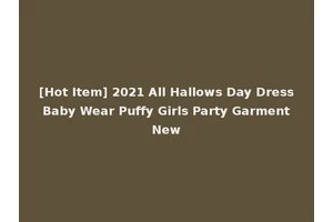 [Hot Item] 2021 All Hallows Day Dress Baby Wear Puffy Girls Party Garment New