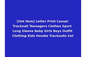 [Hot Item] Letter Print Casual Tracksuit Teenagers Clothes Sport Long Sleeve Baby Girls Boys Outfit Clothing Kids Hoodie Tracksuits Set