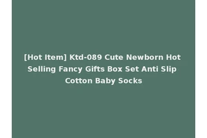 [Hot Item] Ktd-089 Cute Newborn Hot Selling Fancy Gifts Box Set Anti Slip Cotton Baby Socks