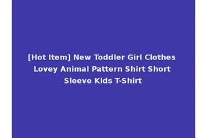 [Hot Item] New Toddler Girl Clothes Lovey Animal Pattern Shirt Short Sleeve Kids T-Shirt