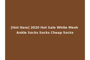 [Hot Item] 2020 Hot Sale White Mesh Ankle Socks Socks Cheap Socks