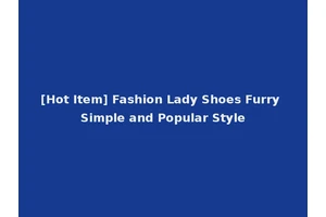 [Hot Item] Fashion Lady Shoes Furry Simple and Popular Style