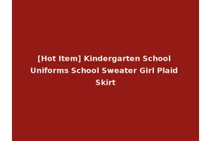 [Hot Item] Kindergarten School Uniforms School Sweater Girl Plaid Skirt