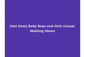 [Hot Item] Baby Boys and Girls Casual Walking Shoes