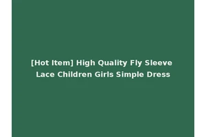 [Hot Item] High Quality Fly Sleeve Lace Children Girls Simple Dress