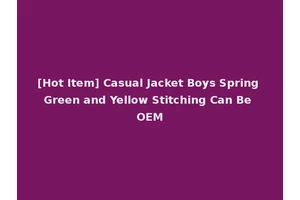 [Hot Item] Casual Jacket Boys Spring Green and Yellow Stitching Can Be OEM