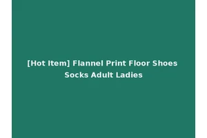 [Hot Item] Flannel Print Floor Shoes Socks Adult Ladies