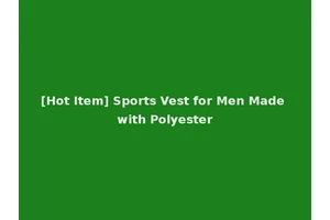 [Hot Item] Sports Vest for Men Made with Polyester