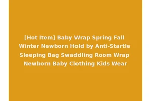 [Hot Item] Baby Wrap Spring Fall Winter Newborn Hold by Anti-Startle Sleeping Bag Swaddling Room Wrap Newborn Baby Clothing Kids Wear