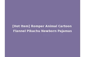 [Hot Item] Romper Animal Cartoon Flannel Pikachu Newborn Pajamas