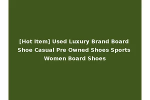 [Hot Item] Used Luxury Brand Board Shoe Casual Pre Owned Shoes Sports Women Board Shoes