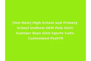 [Hot Item] High School and Primary School Uniform OEM Polo Shirt Summer Boys Girls Sports Suits Customized Pss079