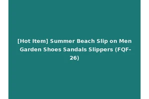 [Hot Item] Summer Beach Slip on Men Garden Shoes Sandals Slippers (FQF-26)