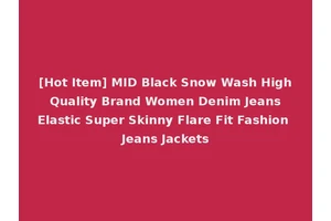 [Hot Item] MID Black Snow Wash High Quality Brand Women Denim Jeans Elastic Super Skinny Flare Fit Fashion Jeans Jackets