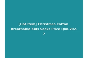 [Hot Item] Christmas Cotton Breathable Kids Socks Price Qlm-202-7