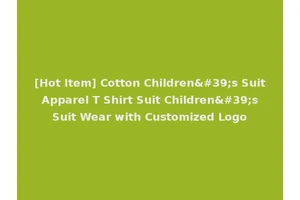 [Hot Item] Cotton Children's Suit Apparel T Shirt Suit Children's Suit Wear with Customized Logo