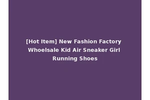 [Hot Item] New Fashion Factory Whoelsale Kid Air Sneaker Girl Running Shoes