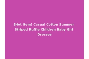 [Hot Item] Casual Cotton Summer Striped Ruffle Children Baby Girl Dresses