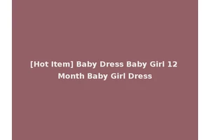 [Hot Item] Baby Dress Baby Girl 12 Month Baby Girl Dress