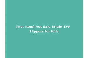 [Hot Item] Hot Sale Bright EVA Slippers for Kids