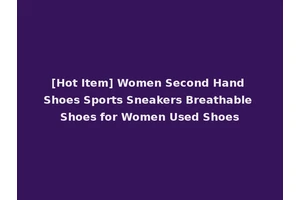 [Hot Item] Women Second Hand Shoes Sports Sneakers Breathable Shoes for Women Used Shoes