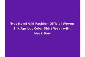 [Hot Item] Girl Fashion Official Woven Silk Apricot Color Shirt Wear with Neck Bow