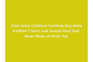 [Hot Item] Children Clothing Boy Baby Knitted T-Shirt and Denim Pant Suit Wear Made of Print Top
