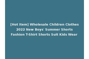 [Hot Item] Wholesale Children Clothes 2022 New Boys′ Summer Shorts Fashion T-Shirt Shorts Suit Kids Wear