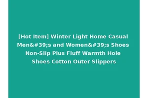 [Hot Item] Winter Light Home Casual Men's and Women's Shoes Non-Slip Plus Fluff Warmth Hole Shoes Cotton Outer Slippers
