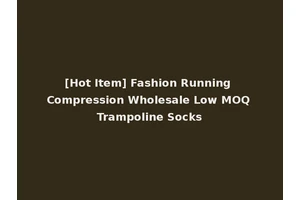 [Hot Item] Fashion Running Compression Wholesale Low MOQ Trampoline Socks