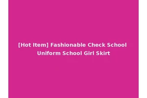 [Hot Item] Fashionable Check School Uniform School Girl Skirt