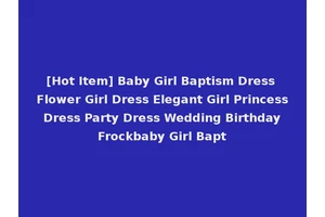 [Hot Item] Baby Girl Baptism Dress Flower Girl Dress Elegant Girl Princess Dress Party Dress Wedding Birthday Frockbaby Girl Bapt