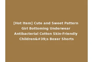 [Hot Item] Cute and Sweet Pattern Girl Bottoming Underwear Antibacterial Cotton Skin-Friendly Children's Boxer Shorts
