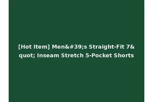 [Hot Item] Men's Straight-Fit 7" Inseam Stretch 5-Pocket Shorts