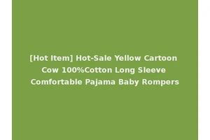 [Hot Item] Hot-Sale Yellow Cartoon Cow 100%Cotton Long Sleeve Comfortable Pajama Baby Rompers