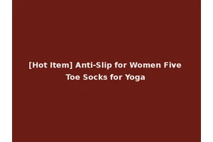 [Hot Item] Anti-Slip for Women Five Toe Socks for Yoga