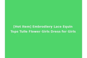[Hot Item] Embrodiery Lace Equin Tops Tulle Flower Girls Dress for Girls