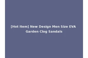 [Hot Item] New Design Men Size EVA Garden Clog Sandals