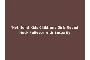 [Hot Item] Kids Childrens Girls Round Neck Pullover with Butterfly