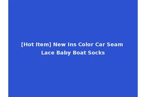 [Hot Item] New Ins Color Car Seam Lace Baby Boat Socks
