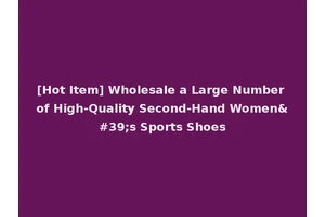 [Hot Item] Wholesale a Large Number of High-Quality Second-Hand Women's Sports Shoes