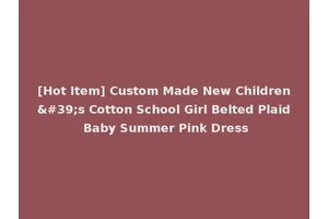 [Hot Item] Custom Made New Children's Cotton School Girl Belted Plaid Baby Summer Pink Dress