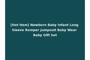 [Hot Item] Newborn Baby Infant Long Sleeve Romper Jumpsuit Baby Wear Baby Gift Set