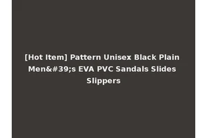 [Hot Item] Pattern Unisex Black Plain Men's EVA PVC Sandals Slides Slippers